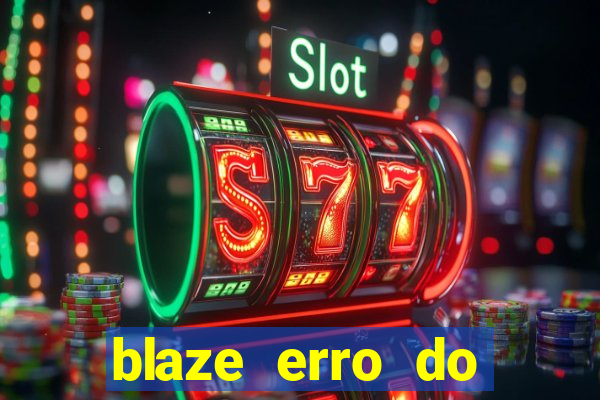 blaze erro do servidor interno